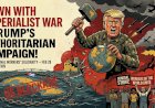 Down with imperialist war and Trump's authoritarian campaign! |  International statement