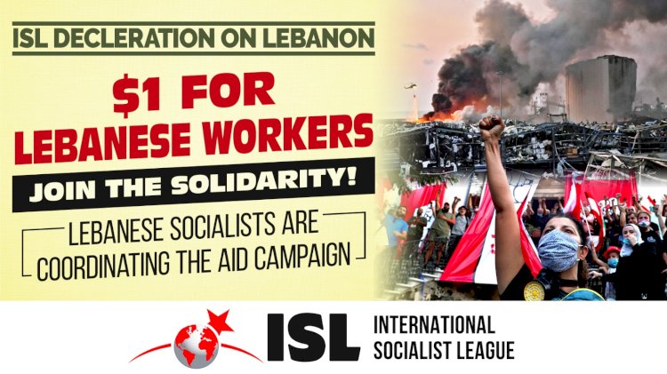 ISL Declaration-Campaign: 1 Dollar/1 Euro in Solidarity with the Lebanese Working Class