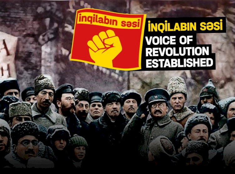 Azerbaijan: İnqilabın Sesi (Voice of Revolution), is being established