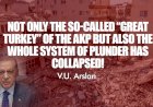 Not only the so-called “Great Turkey” of the AKP but also the whole system of plunder has collapsed!