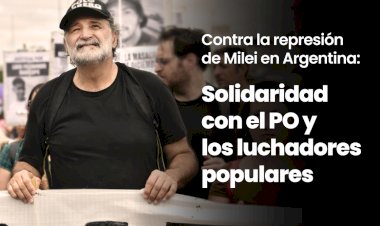 Argentina: Milei Regime Increases Pressure on Polo Obrero and Leader Belliboni with Bogus Cases! Strengthen International Revolutionary Solidarity Against Offences!