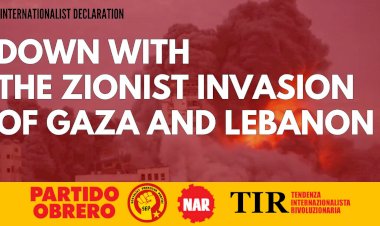 International Declaration: DOWN WITH THE ZIONIST INVASION OF GAZA AND LEBANON