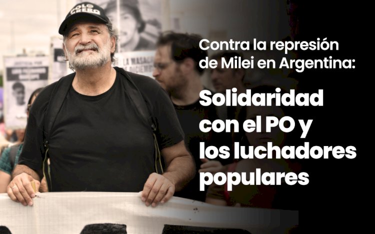 Argentina: Milei Regime Increases Pressure on Polo Obrero and Leader Belliboni with Bogus Cases! Strengthen International Revolutionary Solidarity Against Offences!